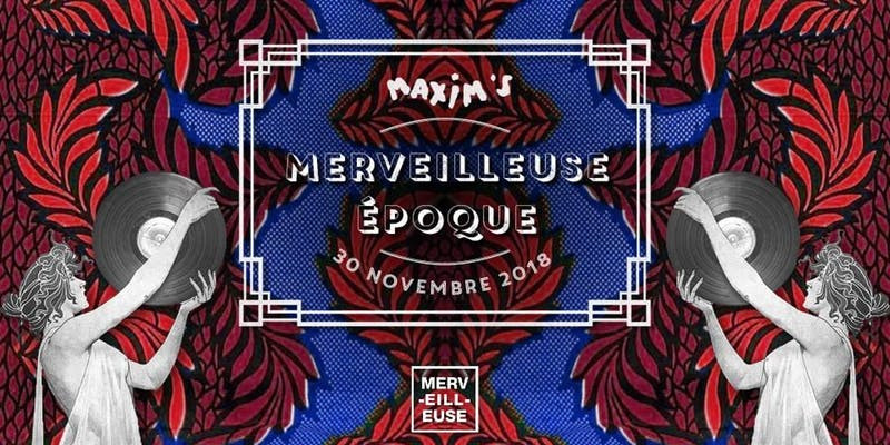 Merveilleuse Epoque Chez Maxim's